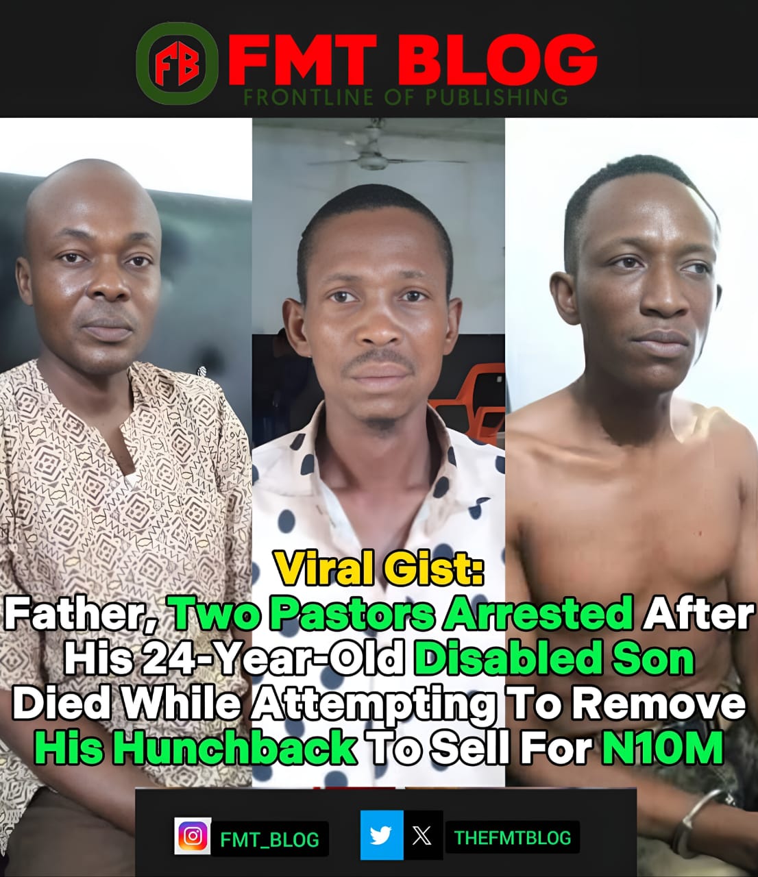 Two Pastors Arrested After His 24-Year-Old Disabled Son Died While Attempting To Remove His Hunchback To Sell For N10M