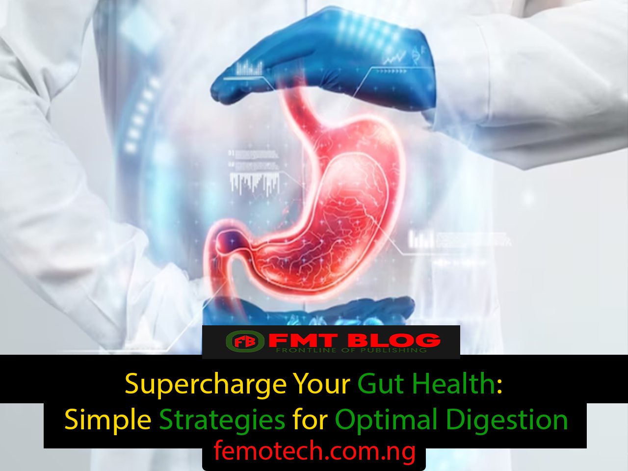 Supercharge Your Gut Health: Simple Strategies for Optimal Digestion