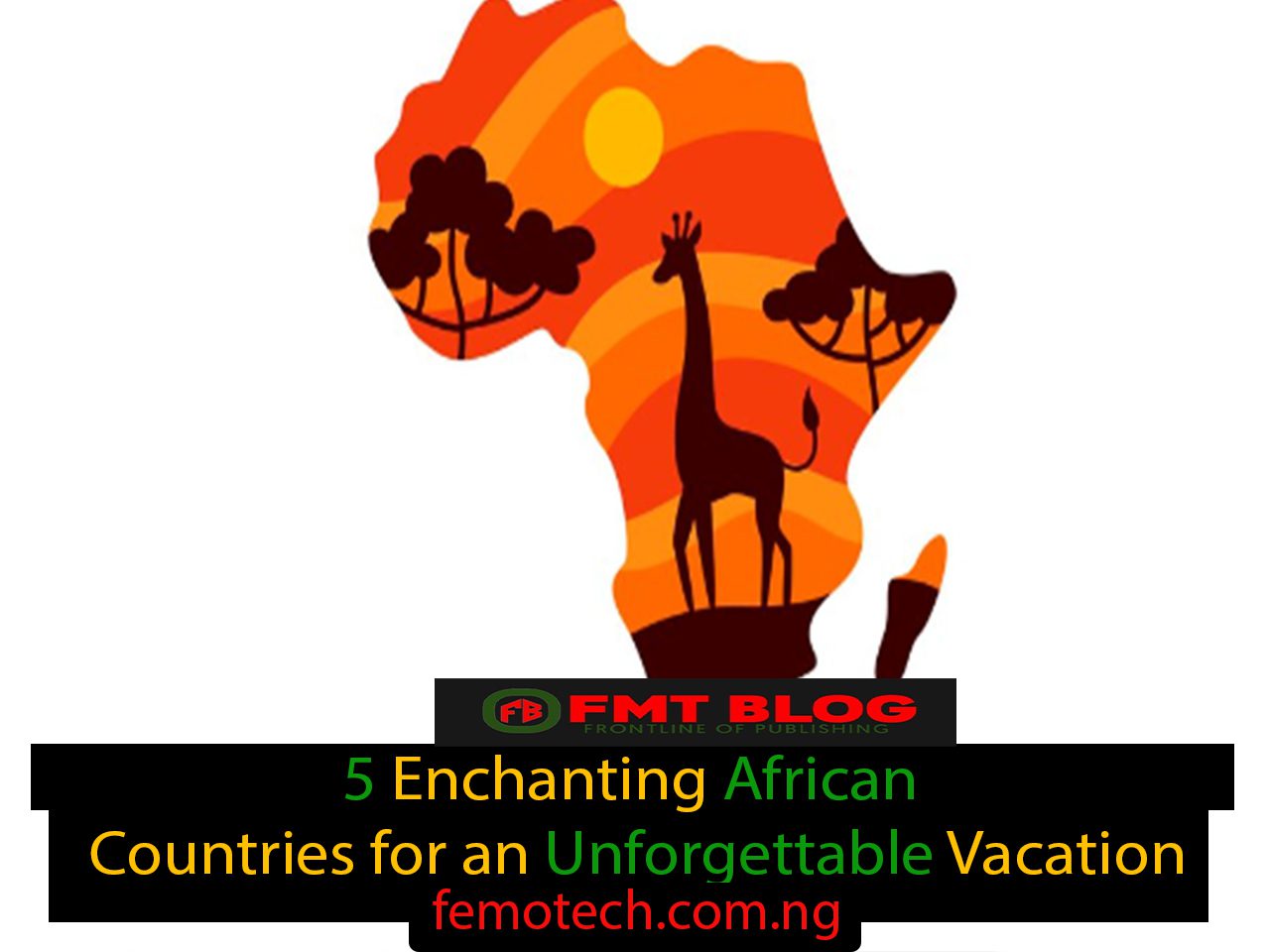 5 Enchanting African Countries for an Unforgettable vacation