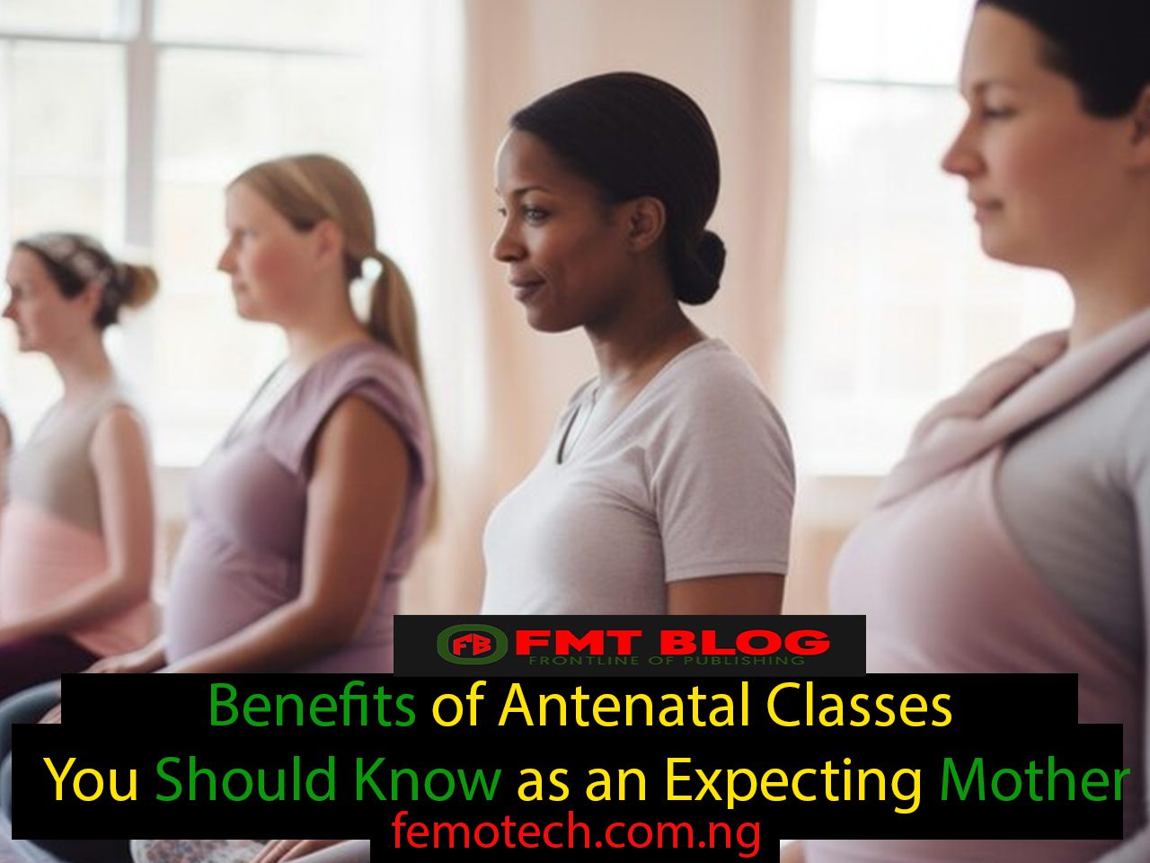 Benefits of Antenatal Classes You Should Know as an Expecting Mother