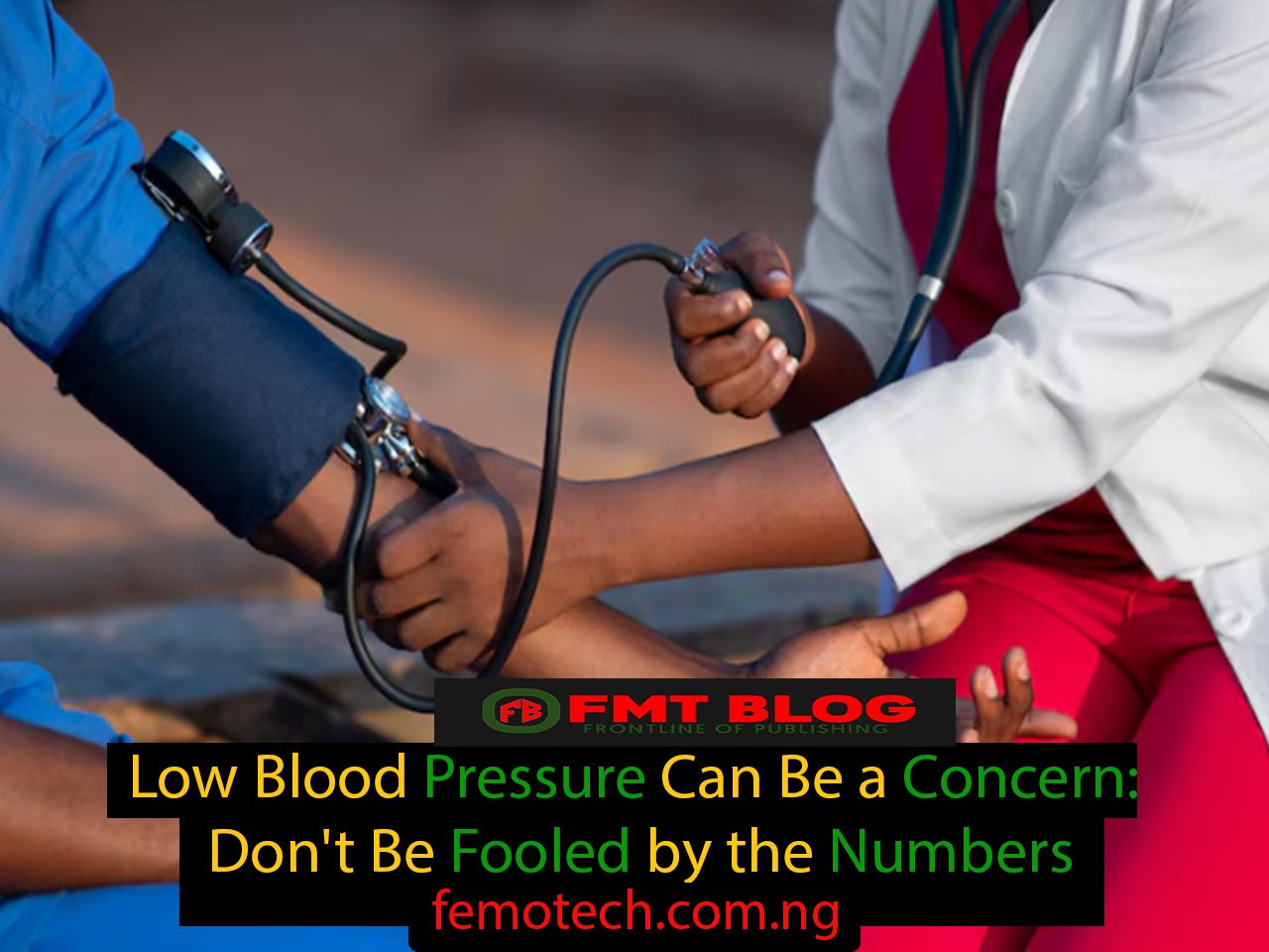 Low Blood Pressure Can Be a Concern: Don't Be Fooled by the Numbers
