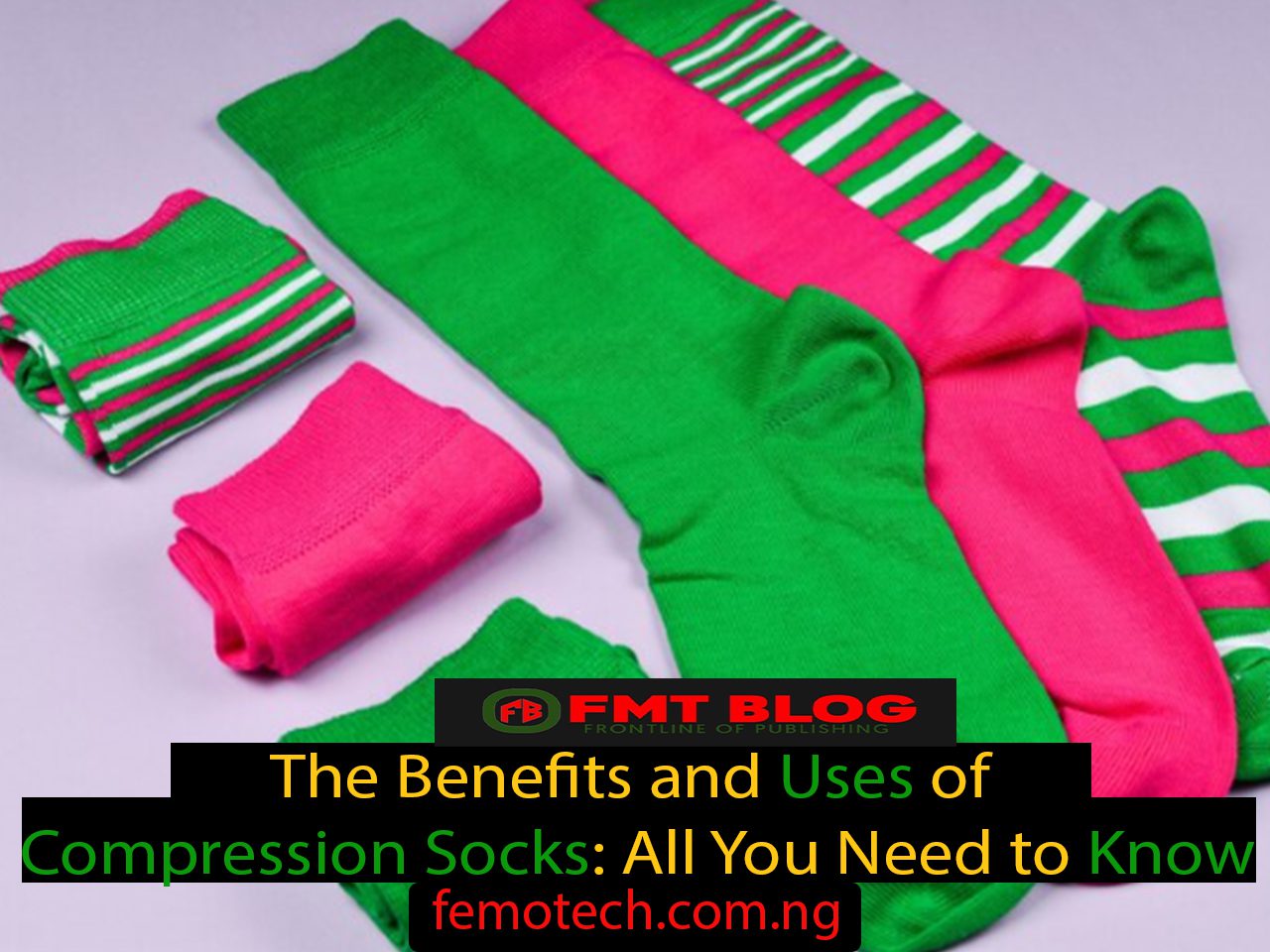 The Incredible Benefits and Uses of Compression Socks: All You Need to Kno