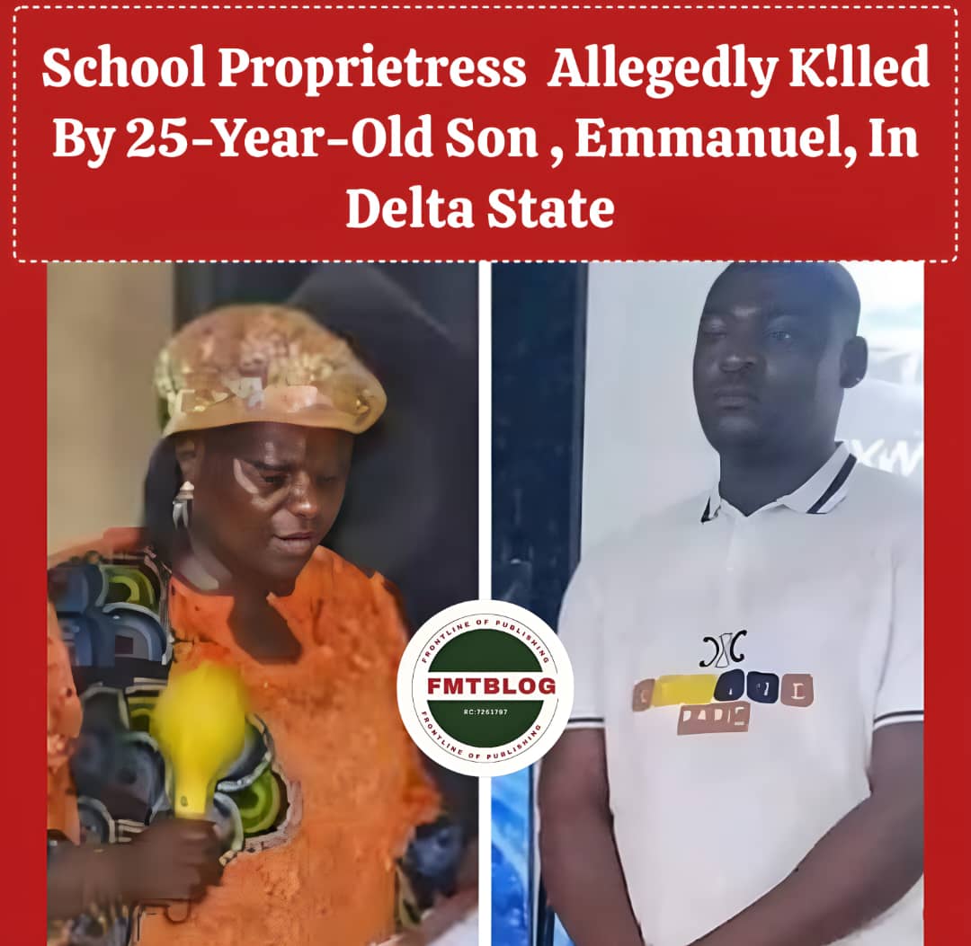 School Proprietress Allegedly K!lled By Her 25-Year-Old Son, Emmanuel, In Delta State